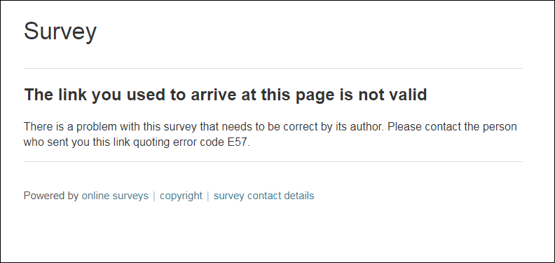 My Participants Are Seeing The Message The Link You Used To Arrive At This Page Is Not Valid What Does This Mean Online Surveys